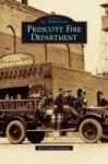 Prescott Fire Department Hardcover