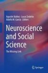 Neuroscience And Social Science - The Missing Link Hardcover 1ST Ed. 2017