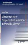 Microstructure-property Optimization In Metallic Glasses Hardcover 2015 Ed.