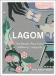 Lagom - The Swedish Art Of Living A Balanced Happy Life Hardcover