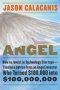 Angel - How To Invest In Technology Startups--timeless Advice From An Angel Investor Who Turned $100 000 Into $100 000 000   Hardcover
