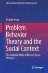 Problem Behavior Theory And The Social Context - The Collected Works Of Richard Jessor Volume 3 Hardcover 1ST Ed. 2017