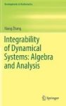 Integrability Of Dynamical Systems: Algebra And Analysis Hardcover 1ST Ed. 2017