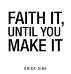 Faith It Until You Make It Hardcover