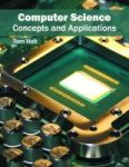 Computer Science: Concepts And Applications Hardcover