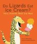 Do Lizards Eat Ice Cream?: How Animals Beat The Heat   Hardcover