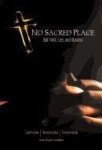 No Sacred Place: Bad Faith Lies And Illusions