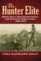 The Hunter Elite - Manly Sport Hunting Narratives And American Conservation 1880-1925   Paperback