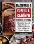 Masterbuilt Grill & Smoker Cookbook - Affordable Quick & Easy Recipes To Effortlessly Master Your Masterbuilt Grill & Smoker   Hardcover