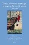 Mutual Perceptions And Images In Japanese-german Relations 1860-2010 Hardcover