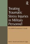 Treating Traumatic Stress Injuries In Military Personnel An Emdr Practitioner's Guide