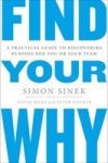 Find Your Why - A Practical Guide To Discovering Purpose For You Or Your Team Paperback