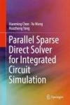 Parallel Sparse Direct Solver For Integrated Circuit Simulation Hardcover 1ST Ed. 2017