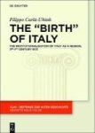 The Birth Of Italy - The Institutionalisation Of Italy As A Region 3RD-1ST Century Bce Hardcover