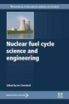 Nuclear Fuel Cycle Science And Engineering Paperback