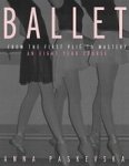 Ballet: From The First Plie To Mastery