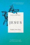 Following Jesus - Prophet Priest King Paperback