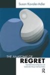Anatomy Of Regret - From Death Instinct To Reparation And Symbolization Through Vivid Clinical Cases Paperback New