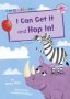 I Can Get It And Hop In   Early Reader     Paperback