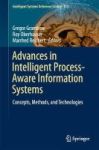 Advances In Intelligent Process-aware Information Systems 2017 - Concepts Methods And Technologies Hardcover 1ST Ed. 2017