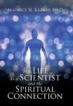 My Life As A Scientist And The Spiritual Connection Hardcover