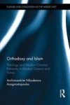 Orthodoxy And Islam - Theology And Muslim-christian Relations In Modern Greece And Turkey Hardcover