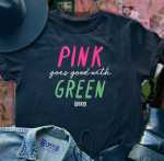Pink Goes Good With Green T-Shirt