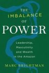 The Imbalance Of Power - Leadership Masculinity And Wealth In The Amazon Hardcover