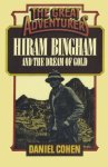 Hiram Bingham And The Dream Of Gold The Great Adventures