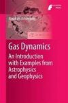 Gas Dynamics - An Introduction With Examples From Astrophysics And Geophysics Hardcover 1ST Ed. 2016