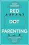 Red Dot Parenting - How To Help Your Kids Reach Their Sporting Potential   Paperback