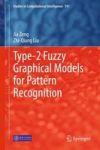 TYPE-2 Fuzzy Graphical Models For Pattern Recognition Hardcover 2015 Ed.