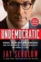 Undemocratic - Rogue Reckless And Renegade: How The Government Is Stealing Democracy One Agency At A Time   Paperback