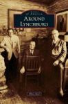 Around Lynchburg Hardcover