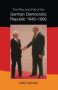 The Rise And Fall Of The German Democratic Republic 1945-1990   Hardcover