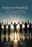 Faith To Produce Miracles Hardcover