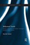 Bollywood Travels - Culture Diaspora And Border Crossings In Popular Hindi Cinema Paperback