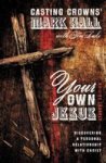 Your Own Jesus Student Edition - Discovering A Personal Relationship With Christ Paperback Student Ed