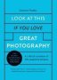 Look At This If You Love Great Photography - A Critical Curation Of 100 Essential Photos Packed With Links To Further Reading Listening And Viewing To Take Your Enjoyment To The Next Level   Hardcover