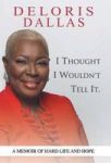 I Thought I Wouldn& 39 T Tell It - A Memoir Of Hard Life And Hope Hardcover