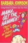 Mama Get The Hammer There&  39 S A Fly On Papa&  39 S Head   Paperback