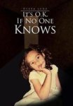 It& 39 S O.k. If No One Knows Hardcover