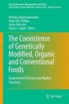 The Coexistence Of Genetically Modified Organic And Conventional Foods - Government Policies And Market Practices Hardcover 1ST