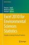 Excel 2010 For Environmental Sciences Statistics - A Guide To Solving Practical Problems   Paperback 1ST Ed. 2015