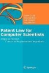 Patent Law For Computer Scientists - Steps To Protect Computer-implemented Inventions Hardcover 2010 Ed.
