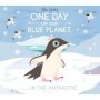 One Day On Our Blue Planet... In The Antarctic Paperback
