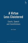 A Virtue Less Cloistered: Courts Speech And Constitutions