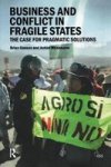Business And Conflict In Fragile States - The Case For Pragmatic Solutions Paperback
