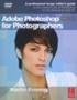 Adobe Photoshop CS5 For Photographers - A Professional Image Editor&  39 S Guide To The Creative Use Of Photoshop For The Macintosh And PC   Paperback