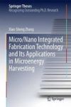 Micro nano Integrated Fabrication Technology And Its Applications In Microenergy Harvesting Hardcover 1ST Ed. 2016